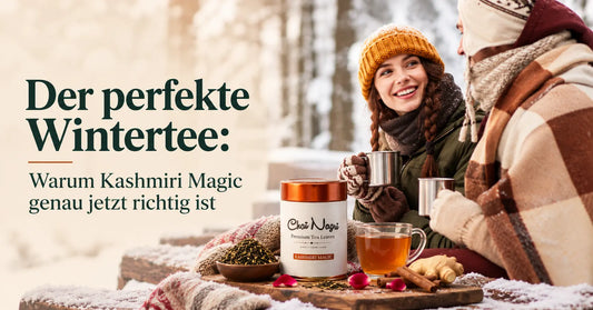 Der perfekte Wintertee: Warum Kashmiri Magic genau jetzt richtig ist