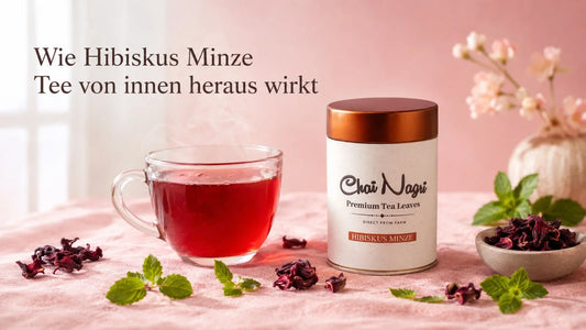Wie Hibiskus Minze Tee von innen heraus wirkt